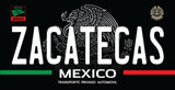 A black sign or sticker featuring the word 'ZACATECAS' in large white letters, 'MEXICO' below, and 'TRANSPORTE PRIVADO AUTOMOVIL' underneath. The design includes the Mexican flag colors (green, white, red) and a grayscale Mexican eagle emblem in the background.